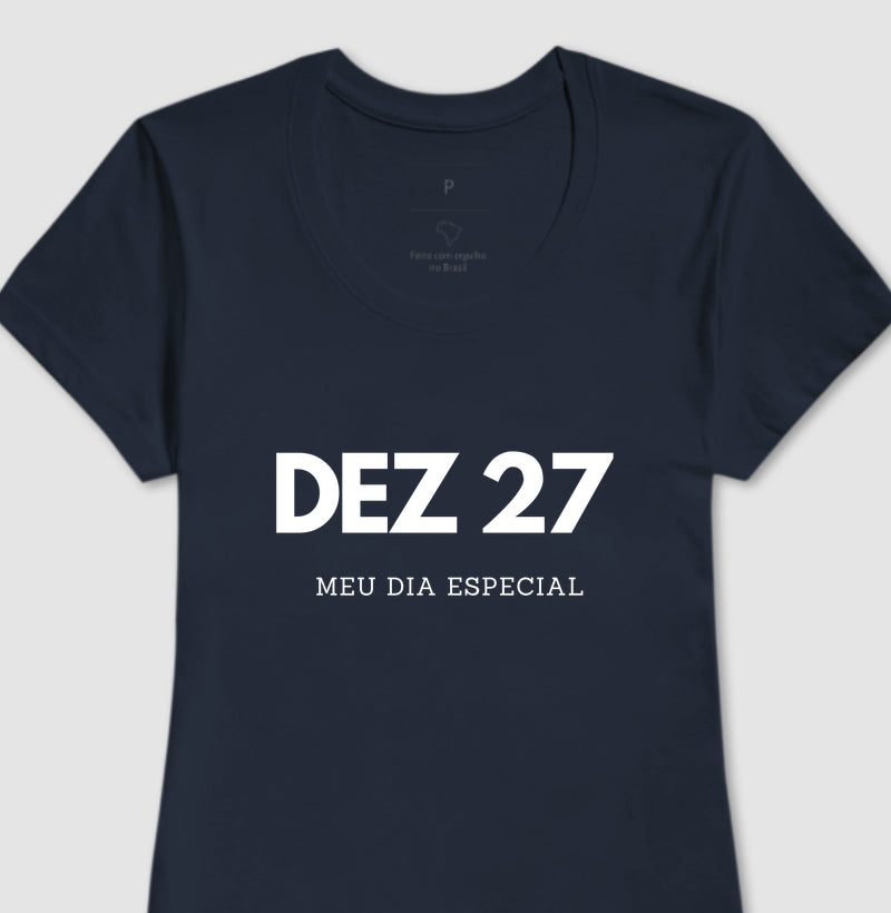 Camiseta 27 de Dezembro Meu Dia Especial