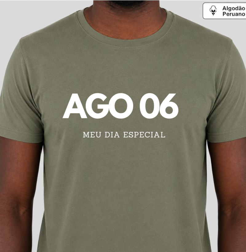 Camiseta Algodão Peruano 06 de Agosto Meu Dia Especial