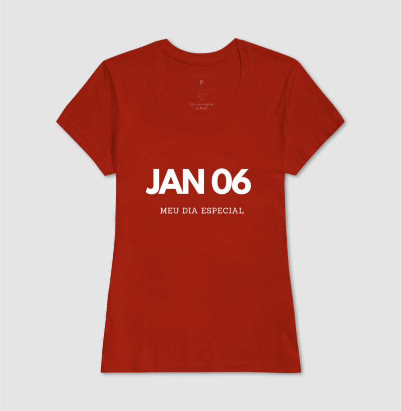 Camiseta 06 de Janeiro Meu Dia Especial