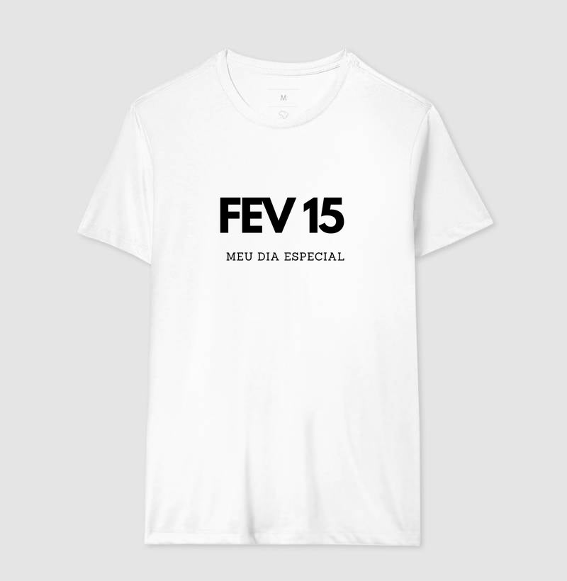 Camiseta 15 de Fevereiro Meu Dia Especial
