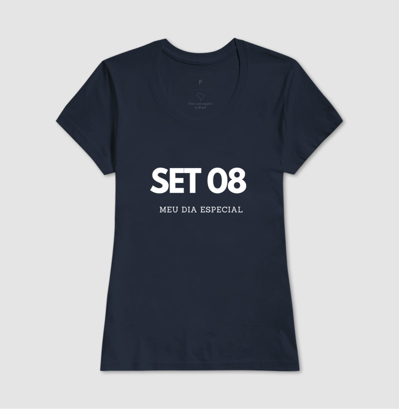 Camiseta 08 de Setembro Meu Dia Especial