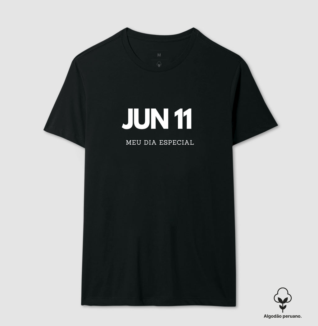Camiseta Algodão Peruano 11 de Junho Meu Dia Especial