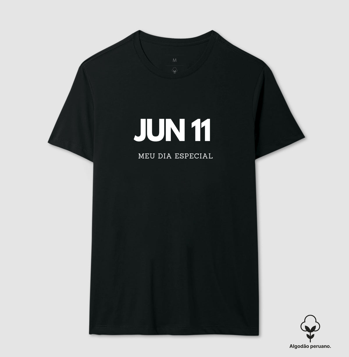 Camiseta Algodão Peruano 11 de Junho Meu Dia Especial