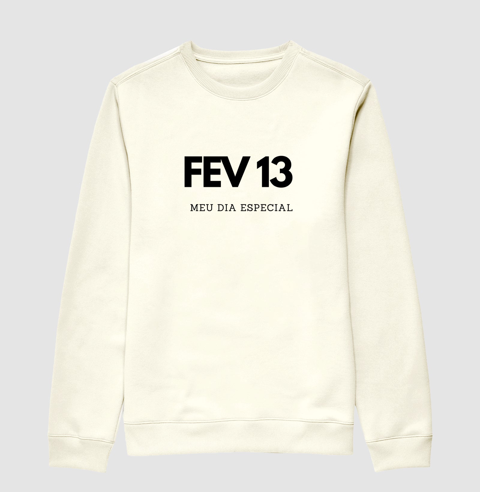 Blusa de Moletom Suéter 13 de Fevereiro Meu Dia Especial
