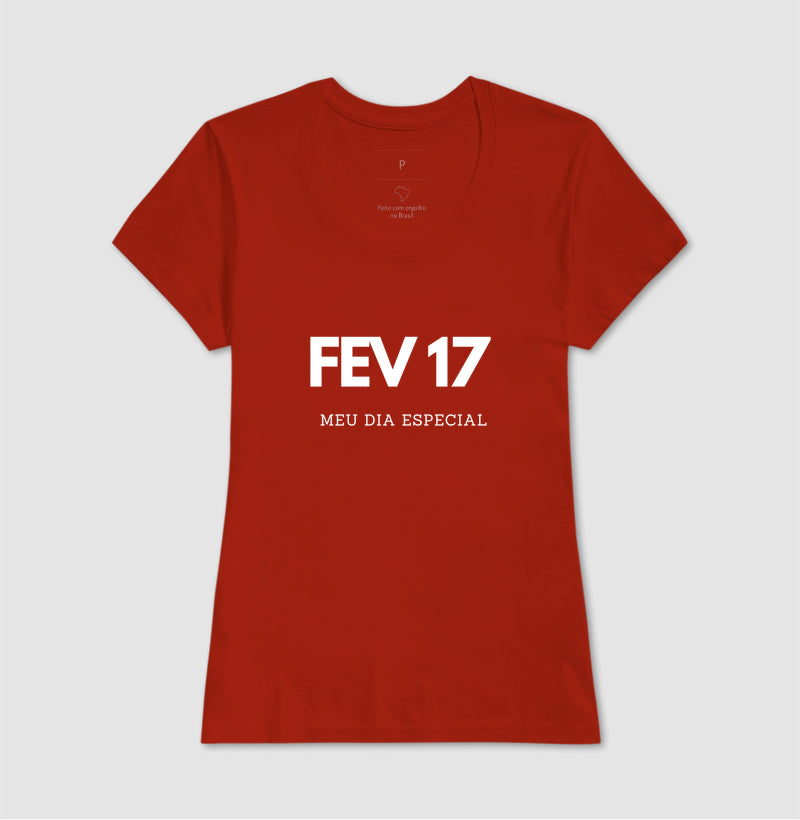 Camiseta 17 de Fevereiro Meu Dia Especial