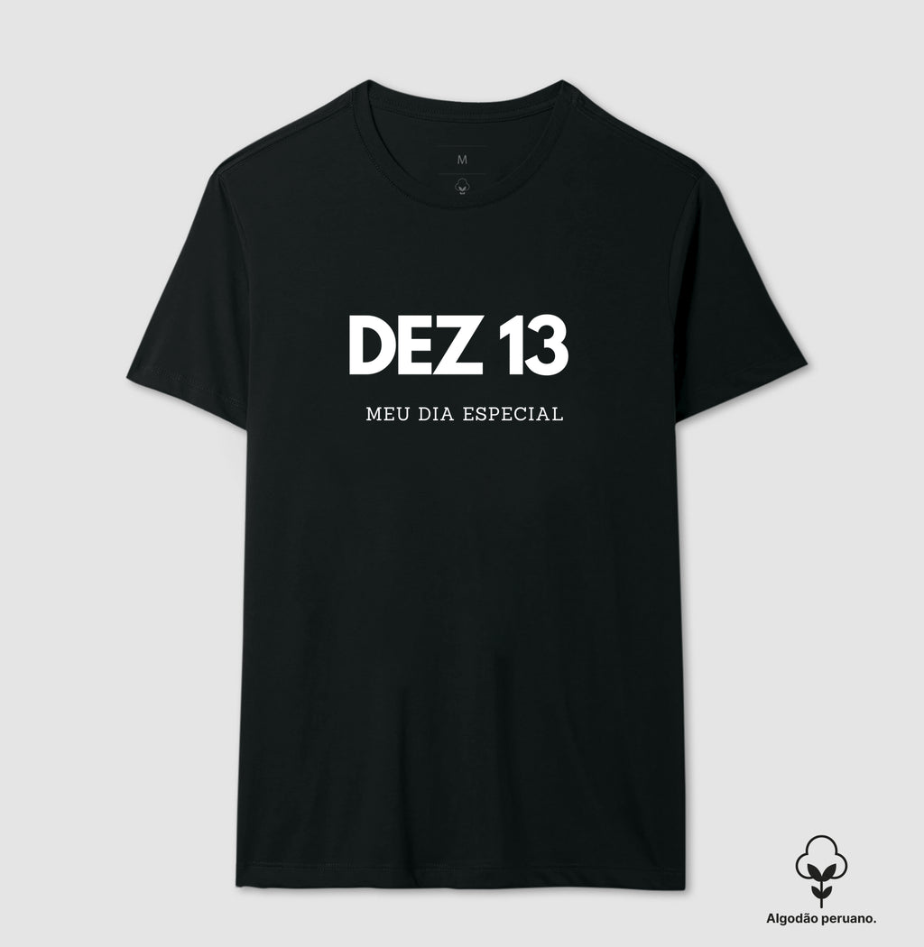 Camiseta Algodão Peruano 13 de Dezembro Meu Dia Especial