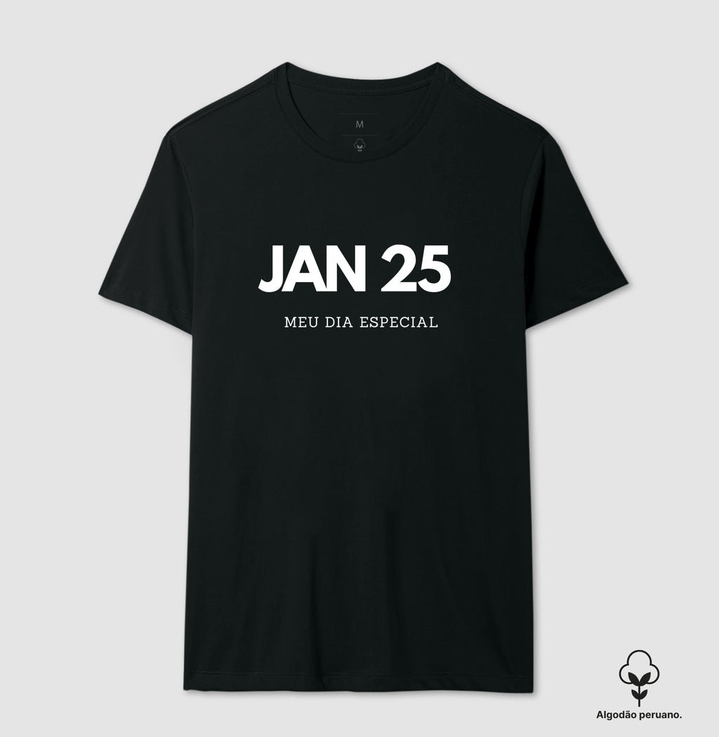 Camiseta Algodão Peruano 25 de Janeiro Meu Dia Especial