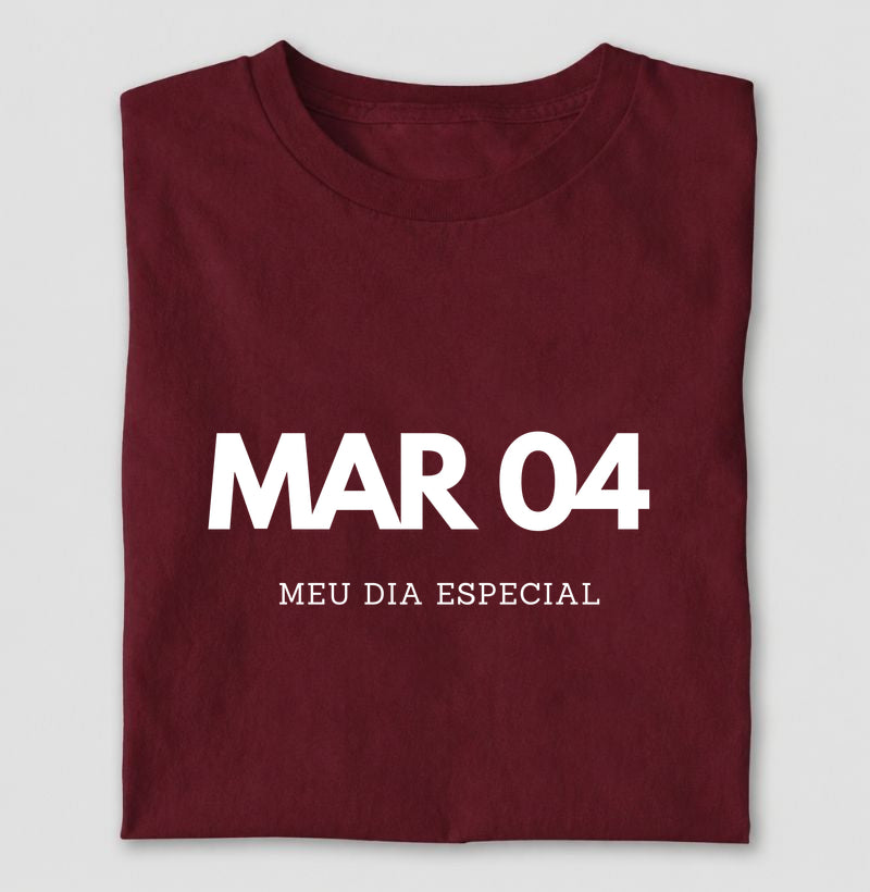 Camiseta 04 de Março Meu Dia Especial