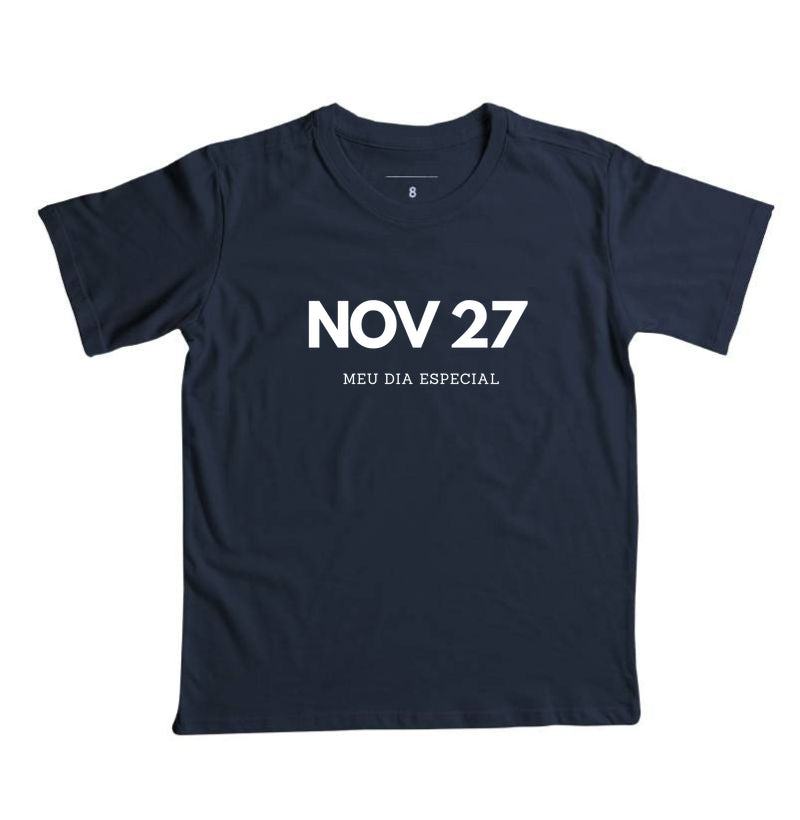Camiseta Infantil 27 de Novembro Meu Dia Especial