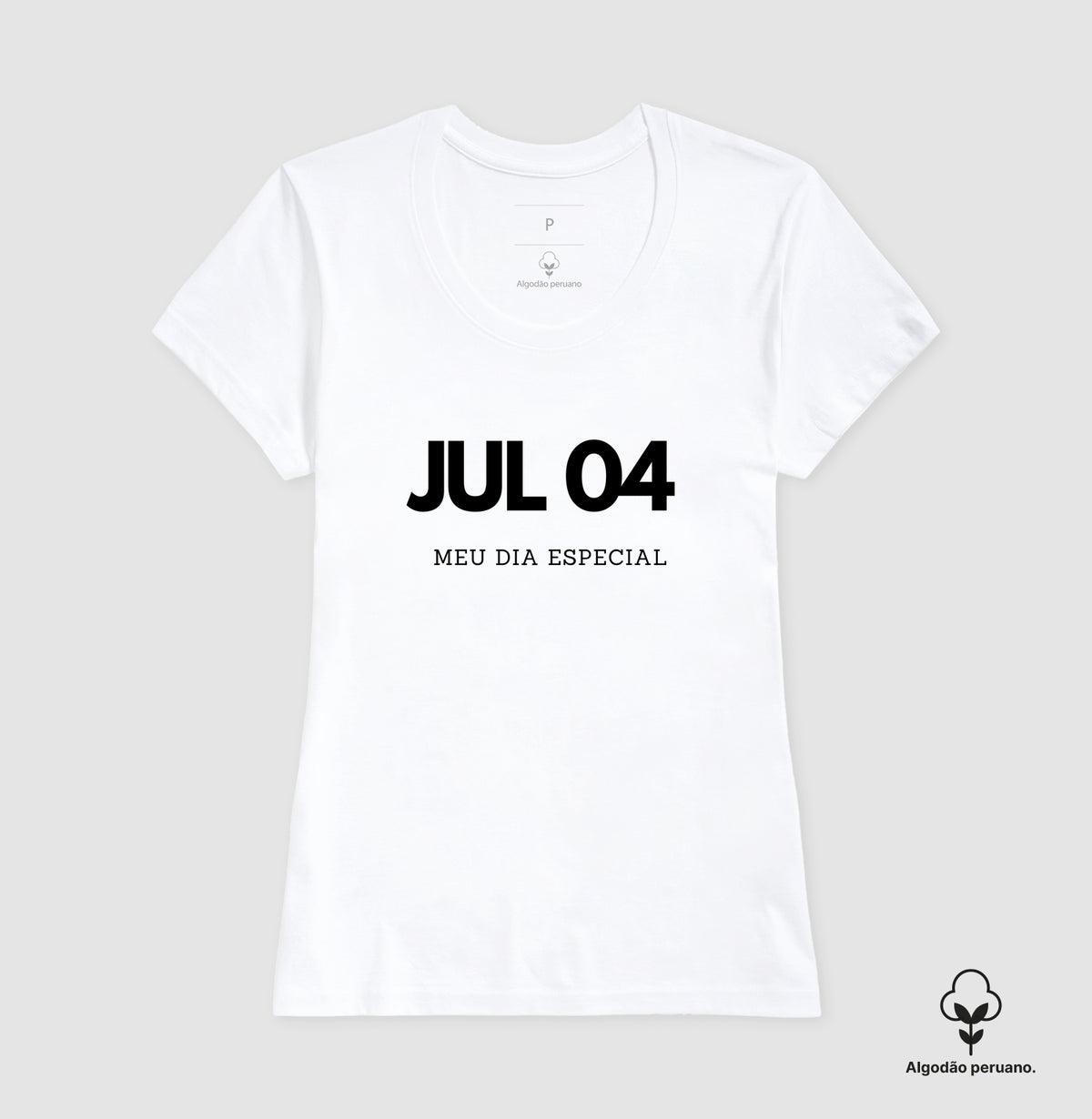 Camiseta Algodão Peruano 04 de Julho Meu Dia Especial
