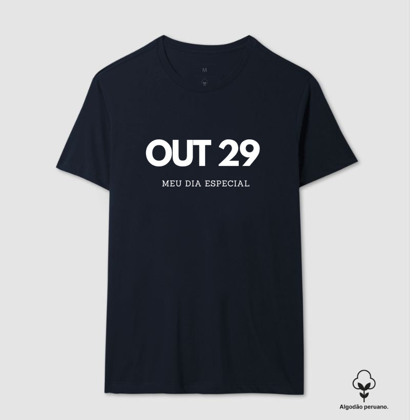 Camiseta Algodão Peruano 29 de Outubro Meu Dia Especial