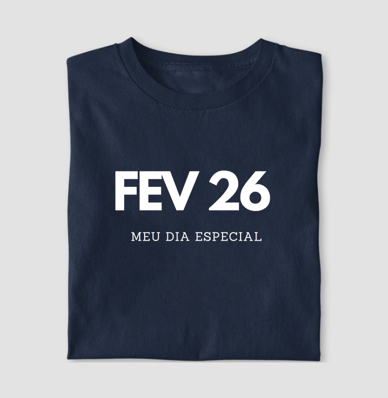 Camiseta 26 de Fevereiro Meu Dia Especial
