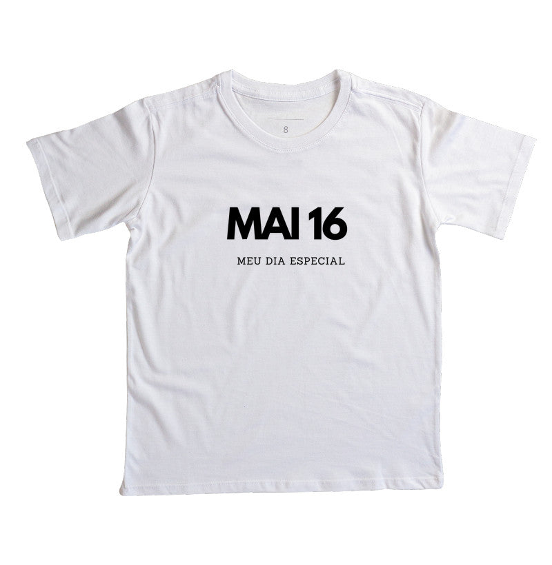 Camiseta Infantil 16 de Maio Meu Dia Especial