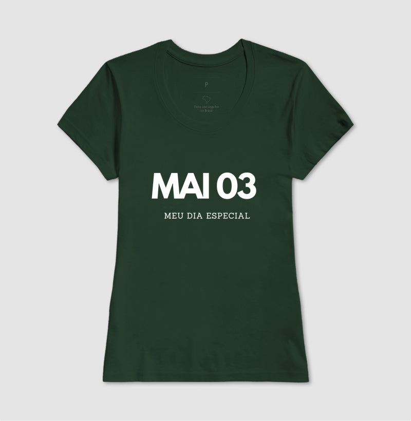 Camiseta 03 de Maio Meu Dia Especial