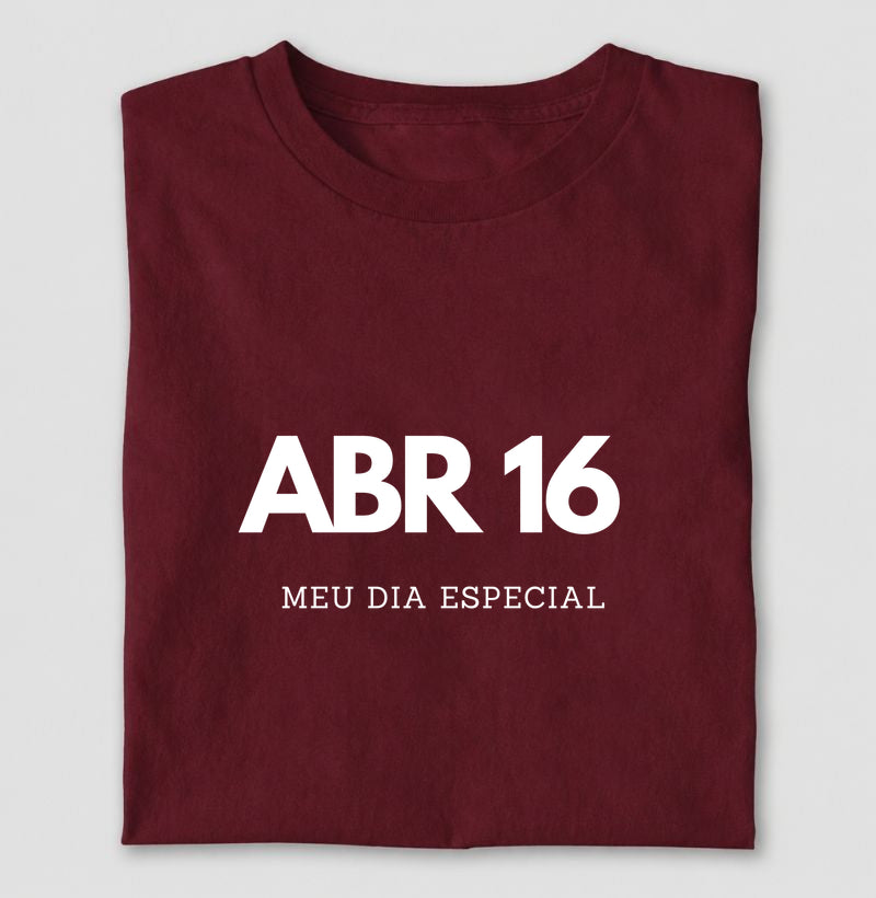 Camiseta 16 de Abril Meu Dia Especial