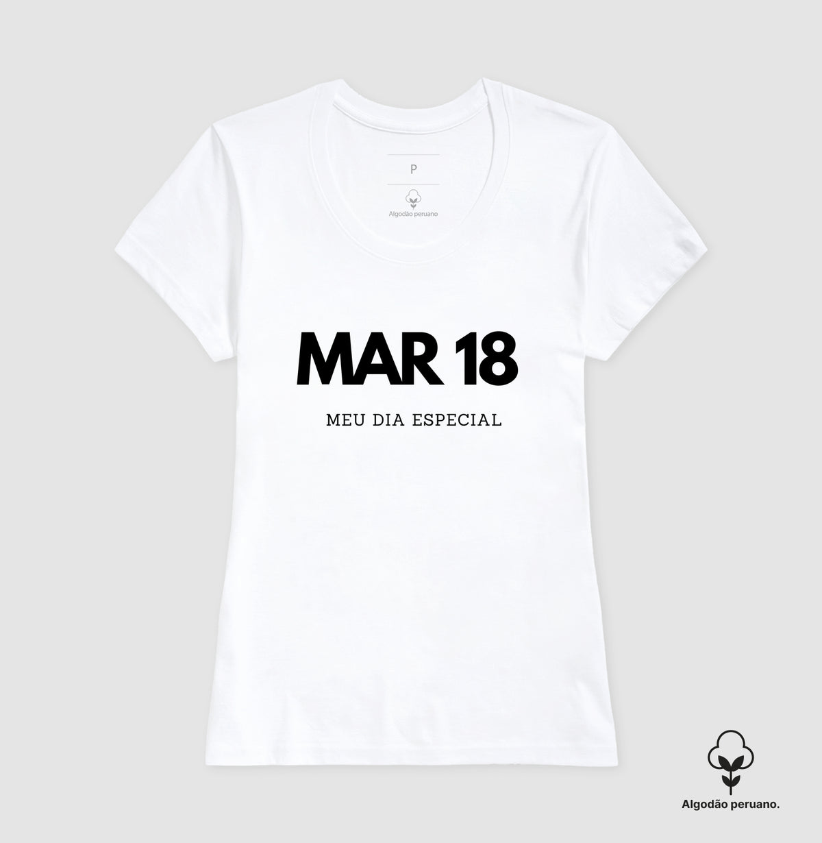 Camiseta Algodão Peruano 18 de Março Meu Dia Especial