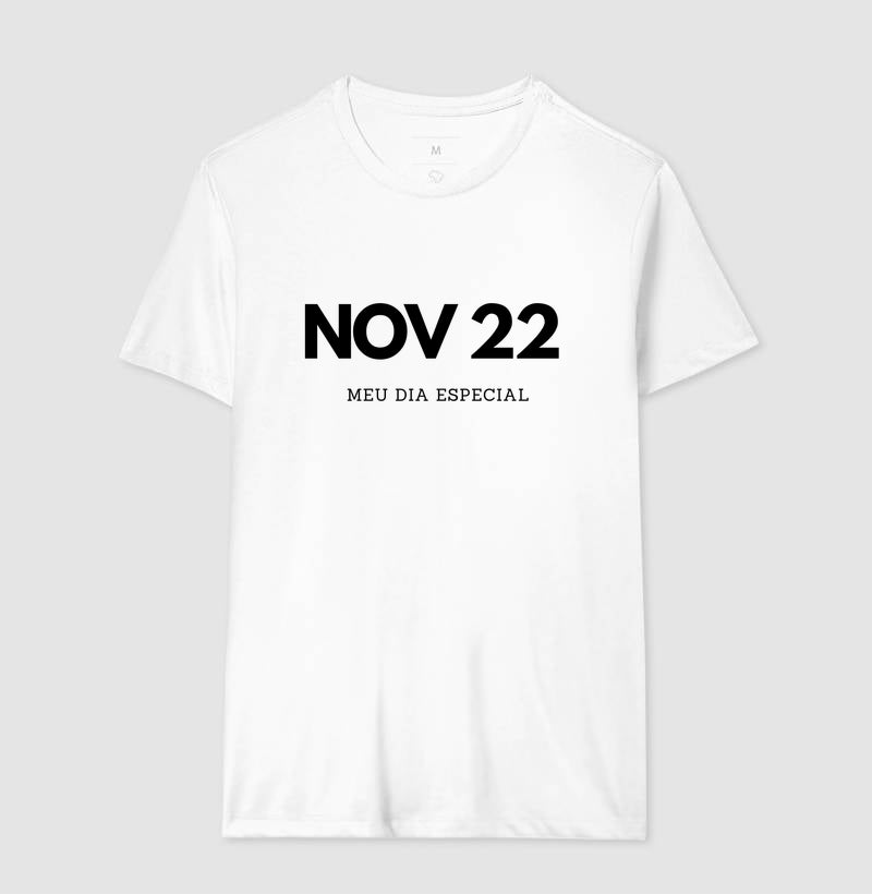 Camiseta 22 de Novembro Meu Dia Especial