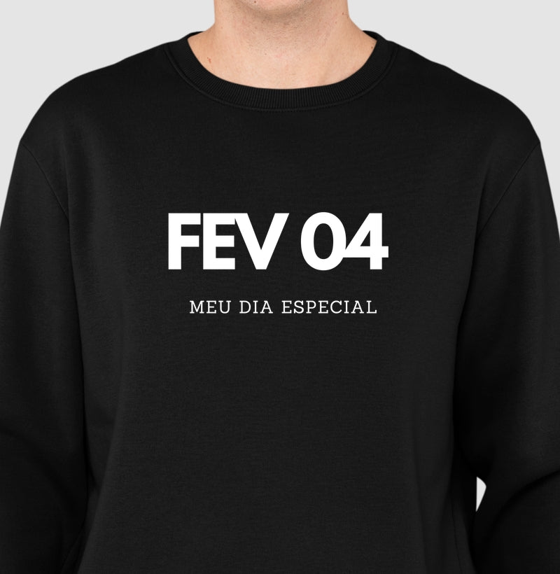 Blusa de Moletom Suéter 04 de Fevereiro Meu Dia Especial