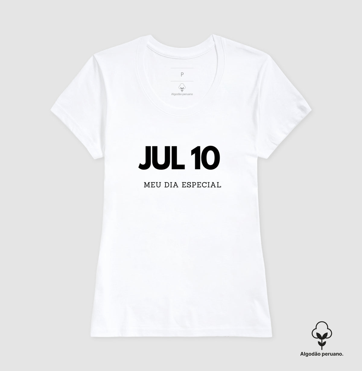 Camiseta Algodão Peruano 10 de Julho Meu Dia Especial