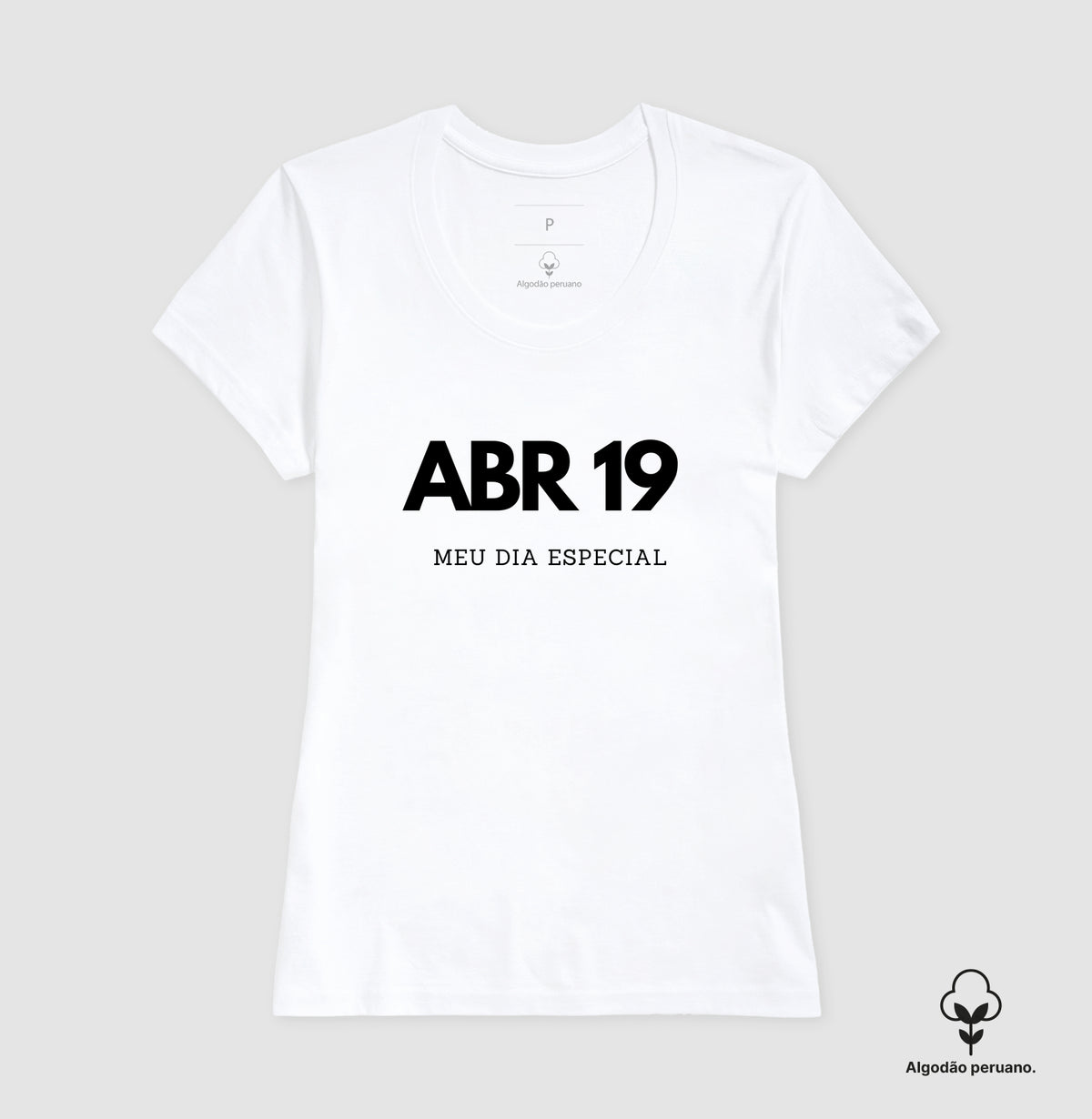 Camiseta Algodão Peruano 19 de Abril Meu Dia Especial