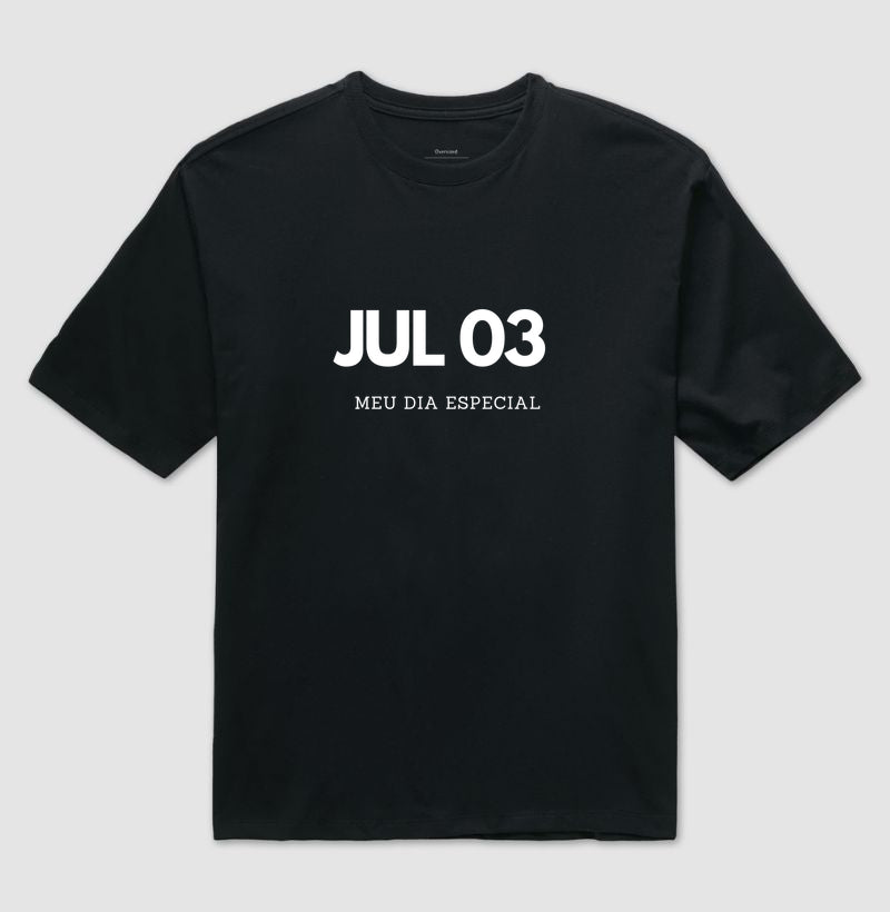 Camiseta Oversized 03 de Julho Meu Dia Especial