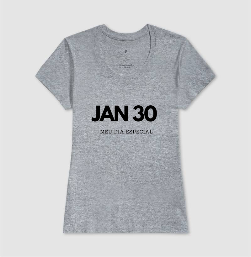 Camiseta 30 de Janeiro Meu Dia Especial