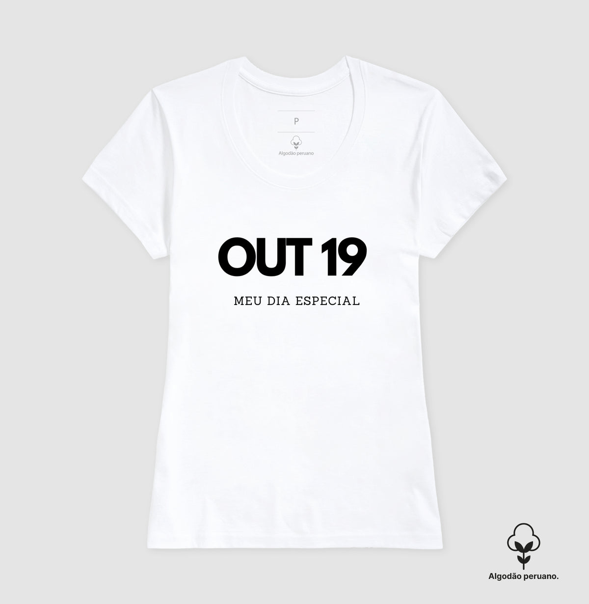 Camiseta Algodão Peruano 19 de Outubro Meu Dia Especial