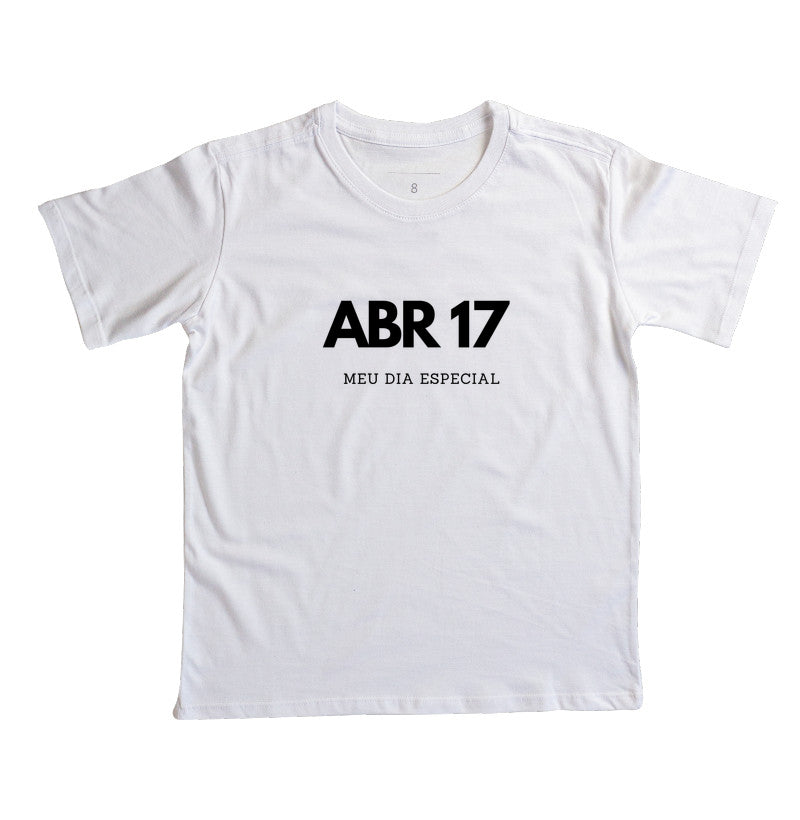 Camiseta Infantil 17 de Abril Meu Dia Especial