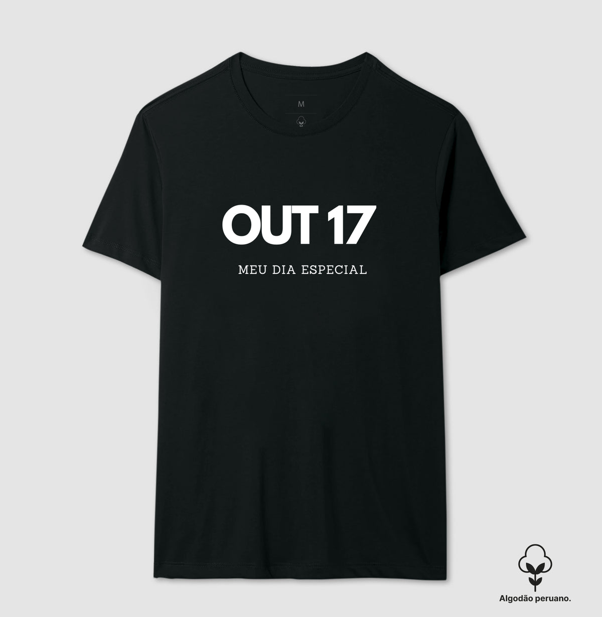 Camiseta Algodão Peruano 17 de Outubro Meu Dia Especial
