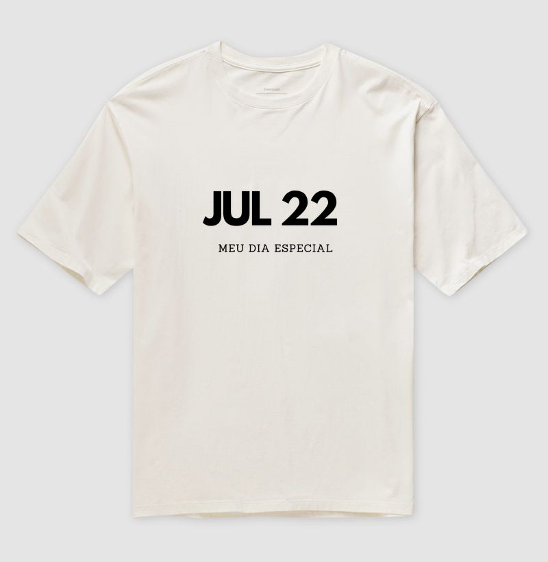 Camiseta Oversized 22 de Julho Meu Dia Especial