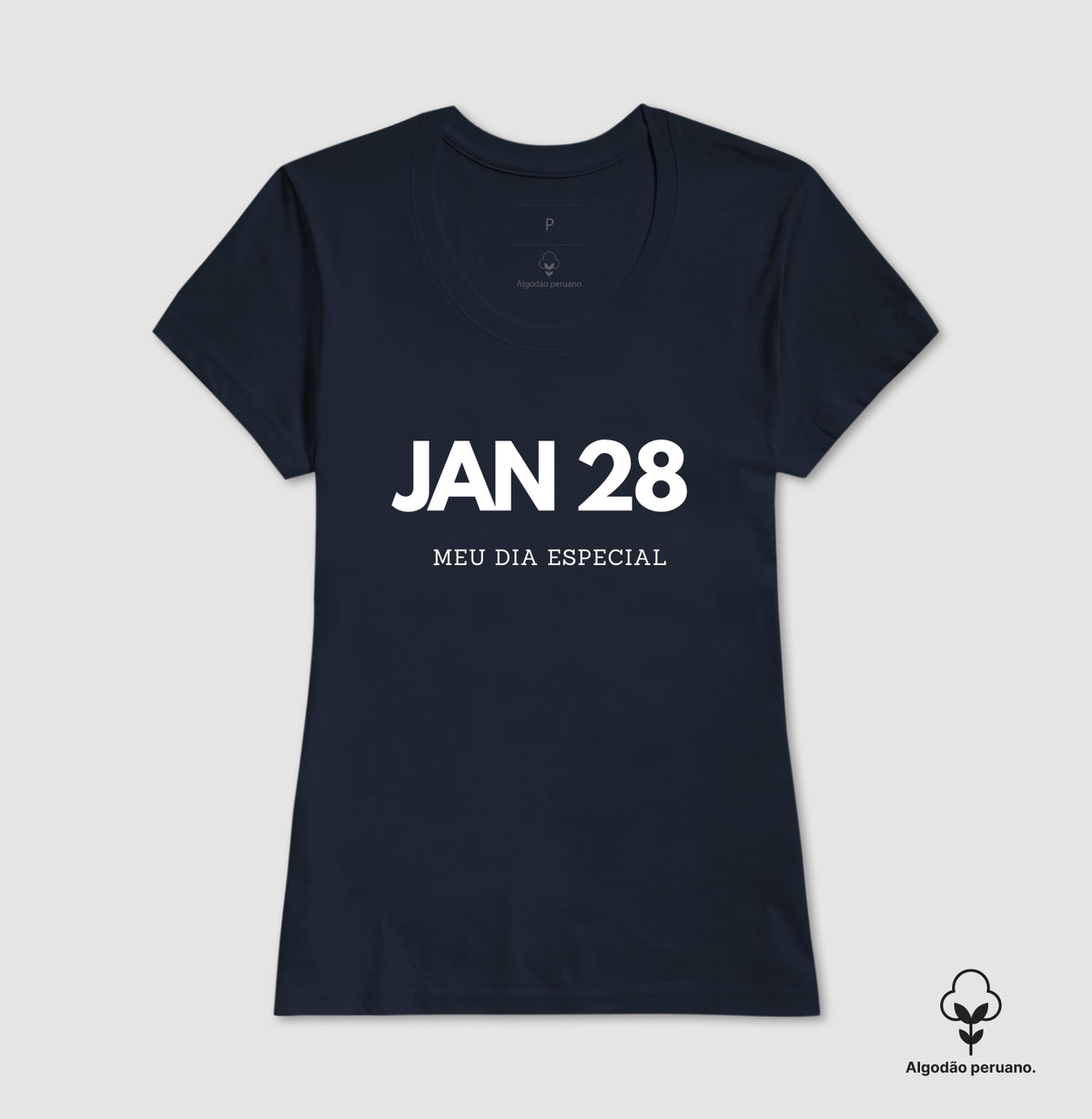 Camiseta Algodão Peruano 28 de Janeiro Meu Dia Especial