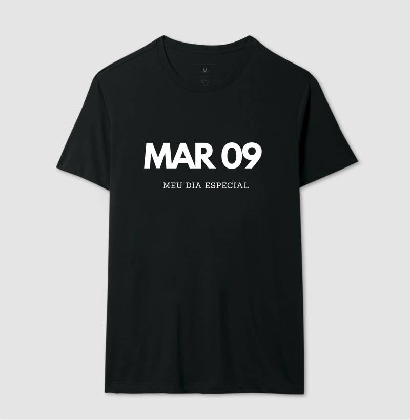 Camiseta 09 de Março Meu Dia Especial