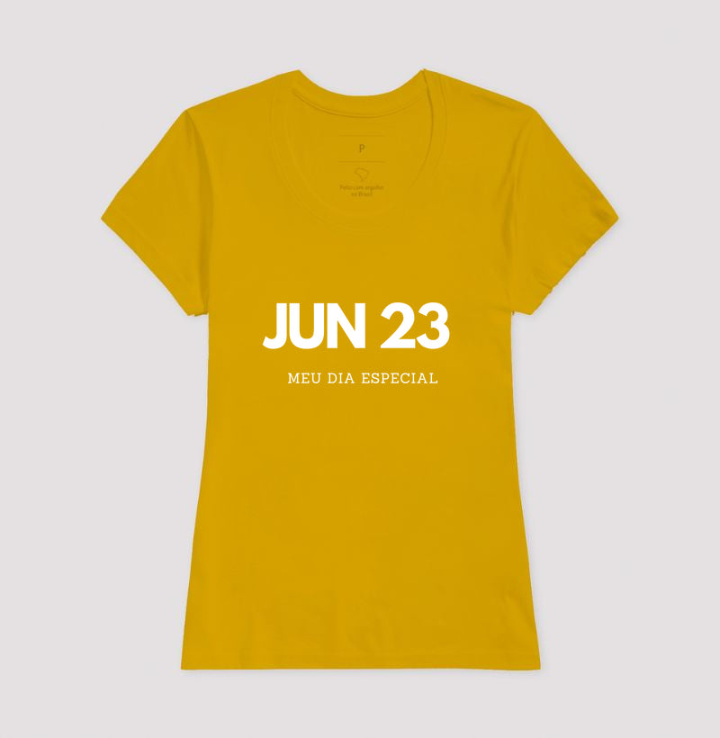 Camiseta 23 de Junho Meu Dia Especial