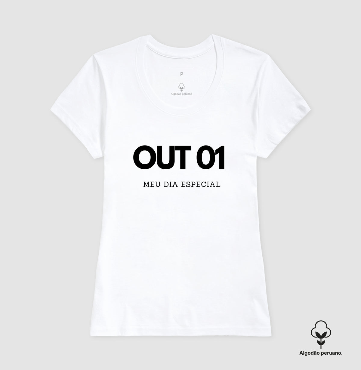 Camiseta Algodão Peruano 01 de Outubro Meu Dia Especial