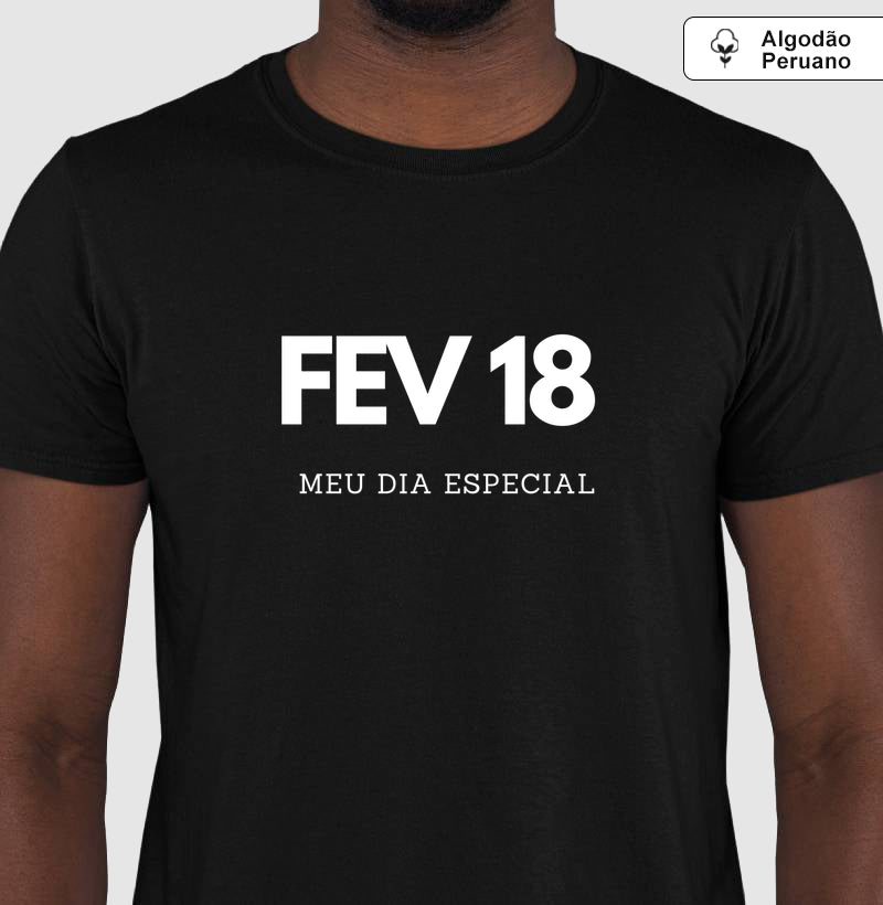 Camiseta Algodão Peruano 18 de Fevereiro Meu Dia Especial