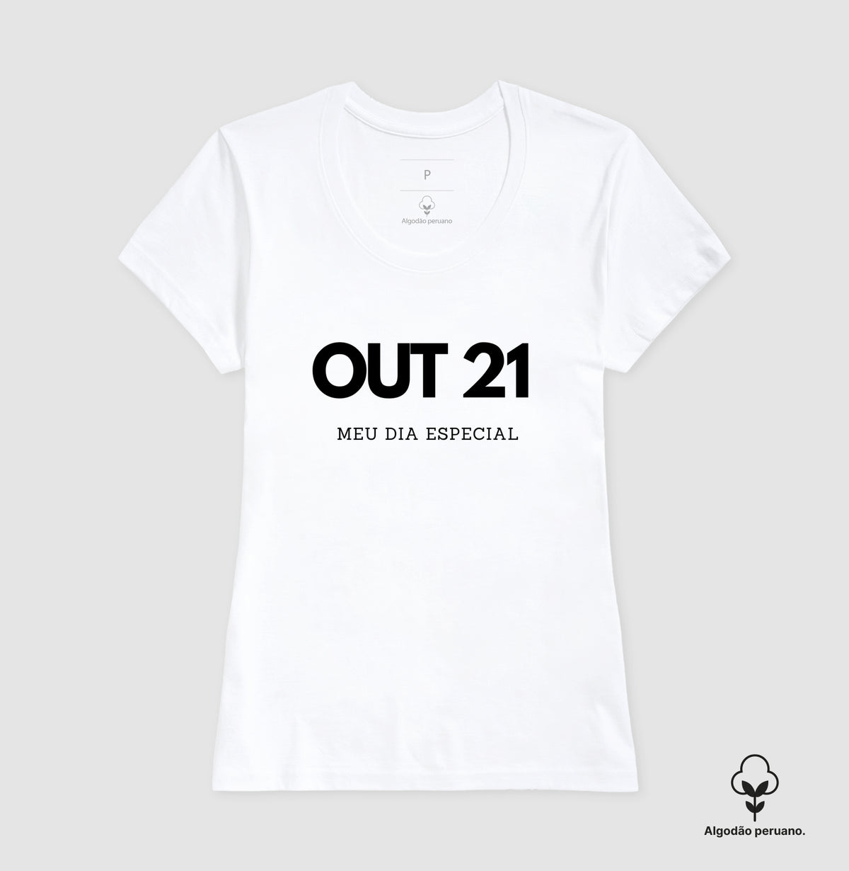 Camiseta Algodão Peruano 21 de Outubro Meu Dia Especial