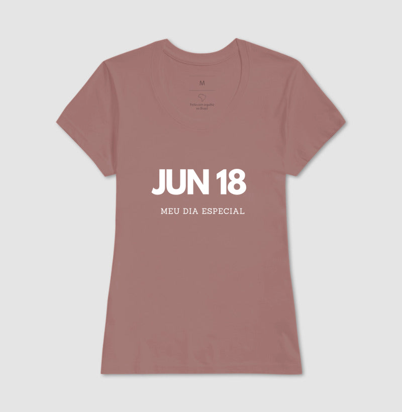 Camiseta  18 de Junho Meu Dia Especial
