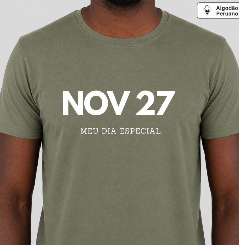 Camiseta Algodão Peruano 27 de Novembro Meu Dia Especial