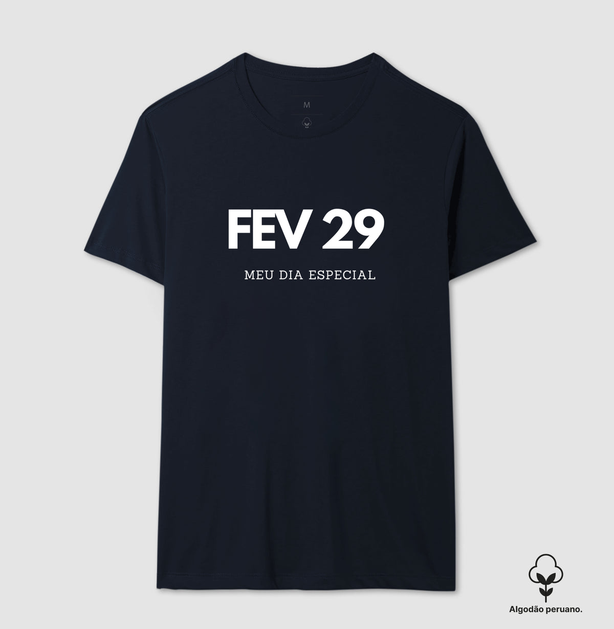 Camiseta Algodão Peruano 29 de Fevereiro Meu Dia Especial