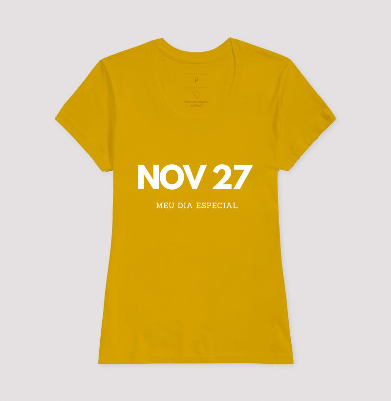Camiseta 27 de Novembro Meu Dia Especial