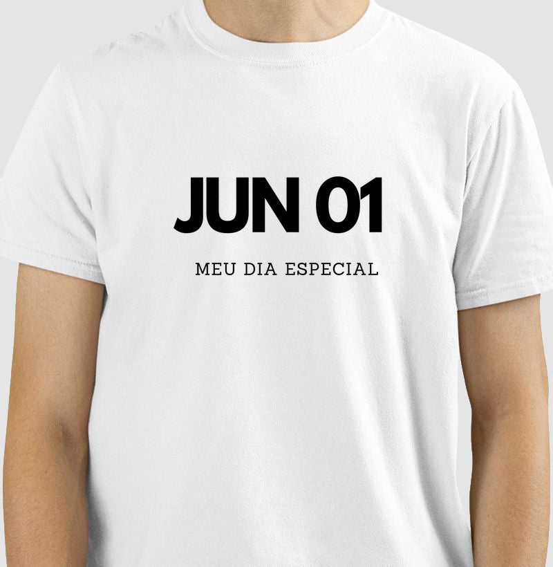 Camiseta 01 de Junho Meu Dia Especial