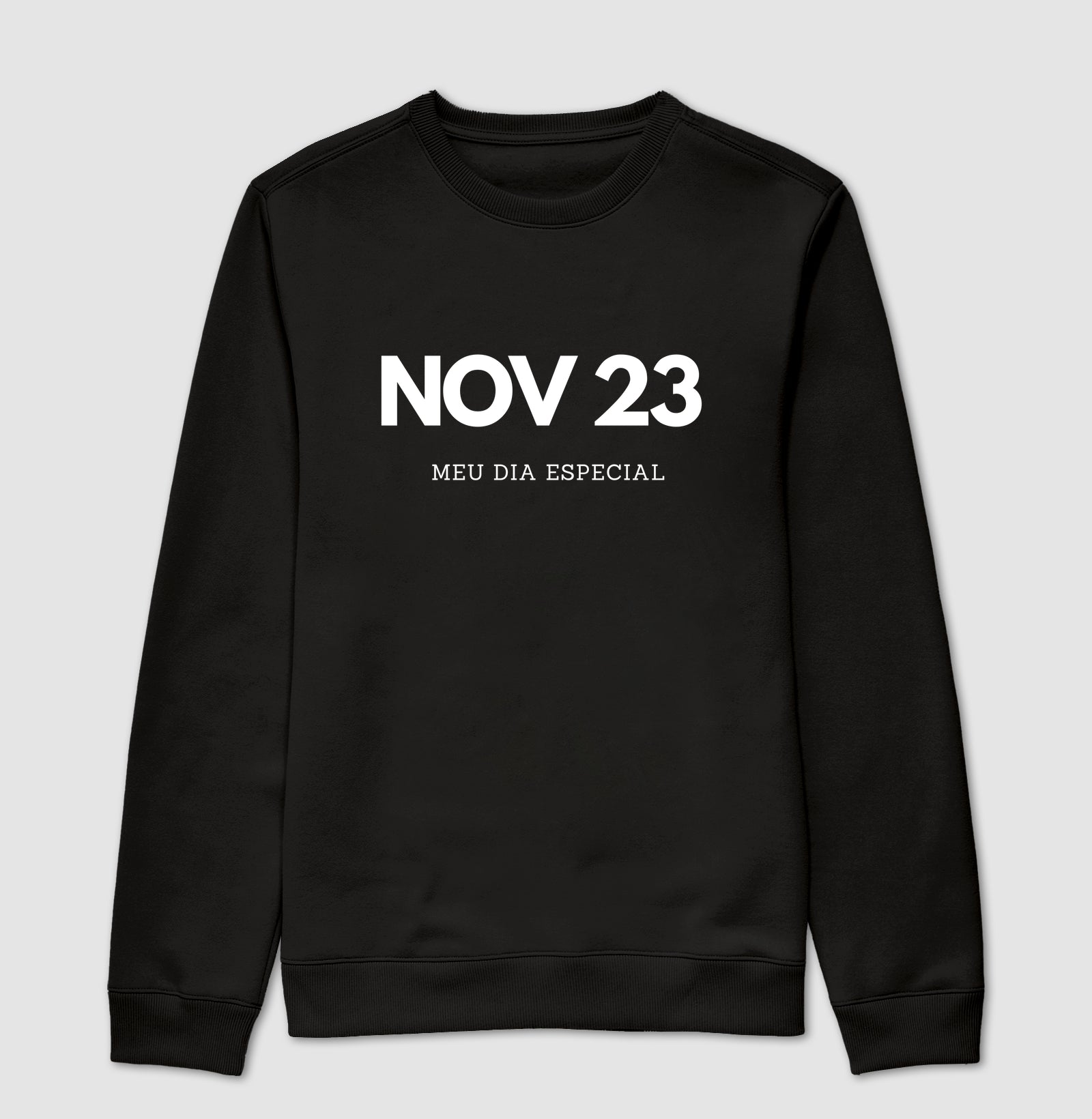 Blusa de Moletom Suéter 23 de Novembro Meu Dia Especial