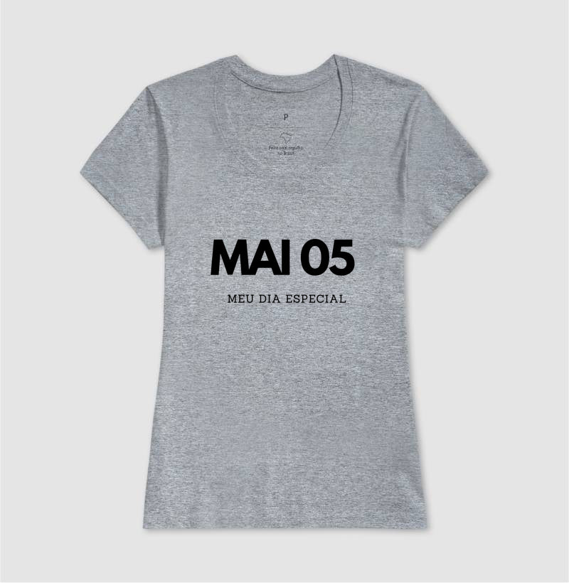 Camiseta 05 de Maio Meu Dia Especial