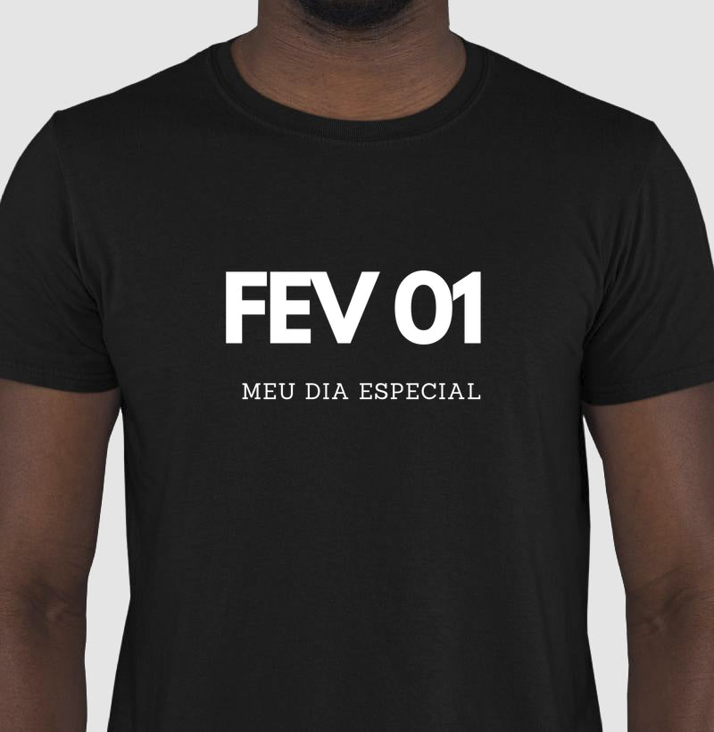 Camiseta 01 de Fevereiro Meu Dia Especial
