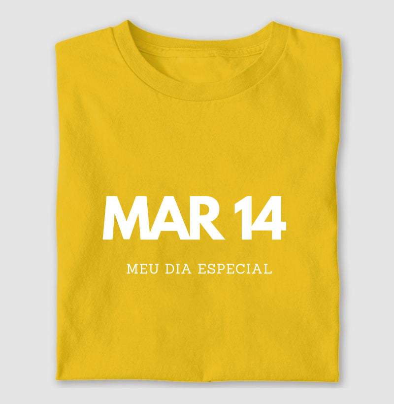 Camiseta 14 de Março Meu Dia Especial