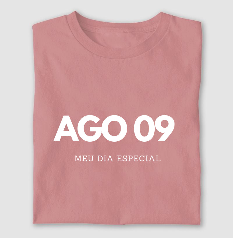 Camiseta 09 de Agosto Meu Dia Especial