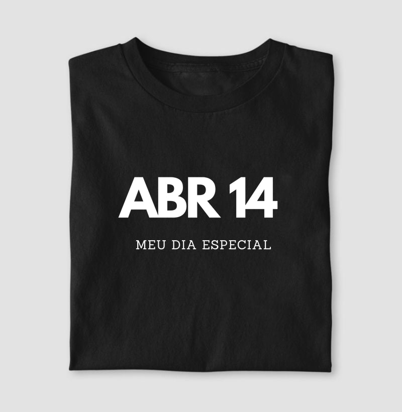 Camiseta 14 de Abril Meu Dia Especial