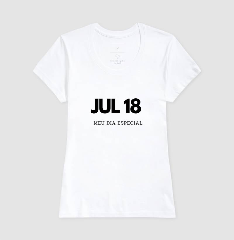Camiseta 18 de Julho Meu Dia Especial