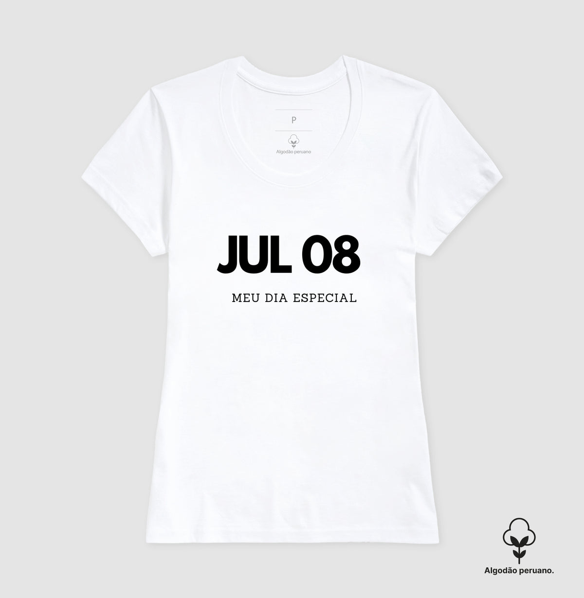 Camiseta Algodão Peruano 08 de Julho Meu Dia Especial