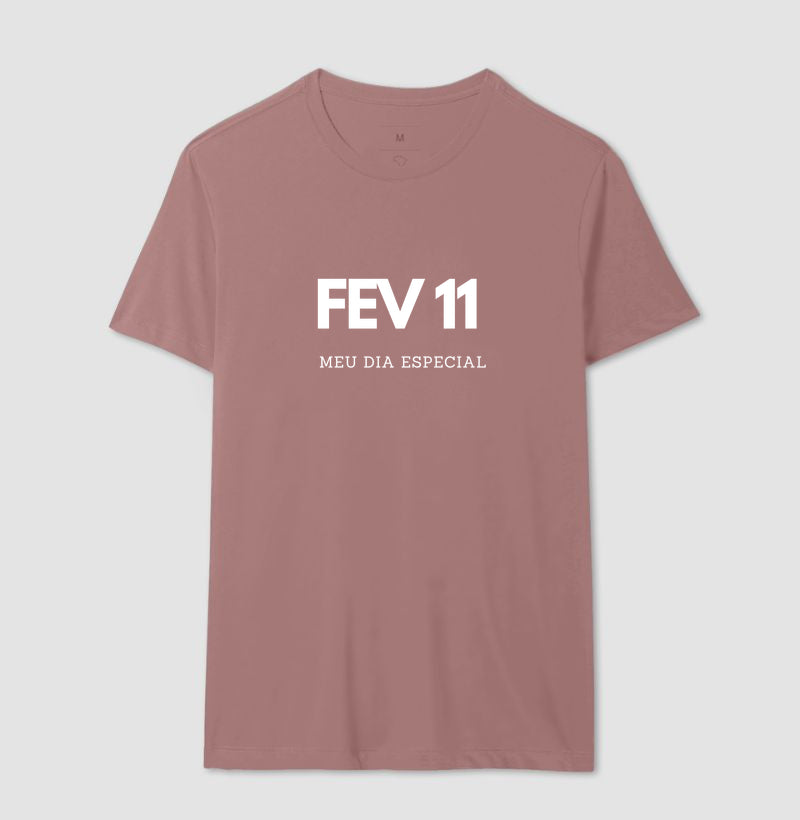 Camiseta 11 de Fevereiro Meu Dia Especial